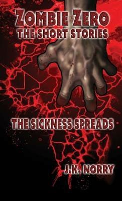 The Sickness Spreads - J K Norry - cover