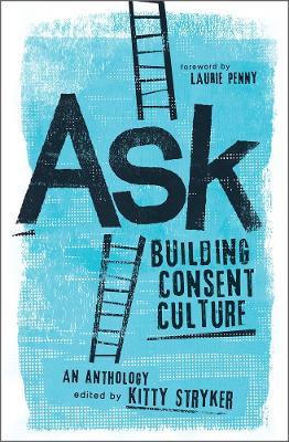 Ask: Building Consent Culture - Kitty Stryker - cover