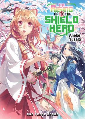 The Rising of the Shield Hero Volume 13: Light Novel - Aneko Yusagi - cover