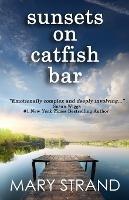 Sunsets on Catfish Bar: A Pendulum Book - Mary Strand - cover
