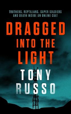 Dragged into the Light - Tony Russo - cover