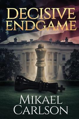 Decisive Endgame - Mikael Carlson - cover