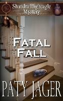 Fatal Fall: A Shandra Higheagle Mystery - Paty Jager - cover