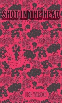 Shot In The Head - Lee Varon - cover