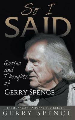 So I Said: Quotes and Thoughts of Gerry Spence - Gerry Spence - cover