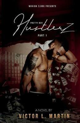 Pretty Boy Hustlerz Part 1 - Victor L Martin - cover