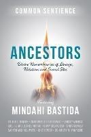 Ancestors: Divine Remembrances of Lineage, Relations and Sacred Sites