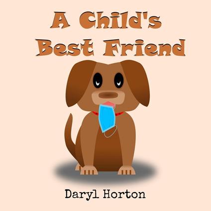 A Child's Best Friend - Daryl Horton - ebook
