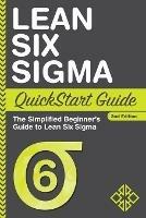 Lean Six Sigma QuickStart Guide: The Simplified Beginner's Guide to Lean Six Sigma - Benjamin Sweeney,Clydebank Business - cover