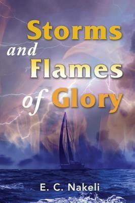 Storms and Flames of Glory - E C Nakeli - cover