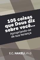 105 coisas que Deus diz sobre voce - E C Nakeli - cover