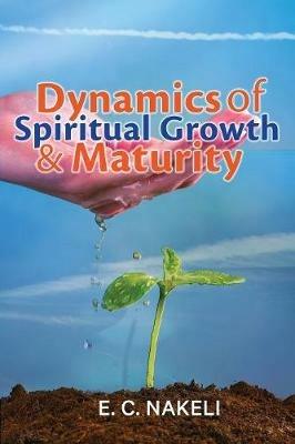 Dynamics of Growth and Maturity - E C Nakeli - cover