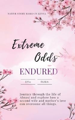 Extreme Odds Endured - Effie Rubia - cover