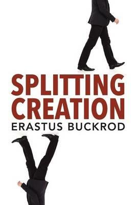 Splitting Creation - Erastus Buckrod - cover