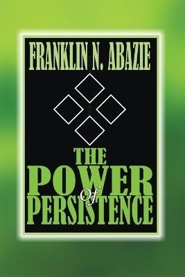 The Power of Persistent Prayer: Prayer - Franklin N Abazie - cover