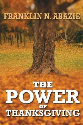 The Power of Thanksgiving: Prosperity - Franklin N Abazie - cover