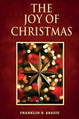 The Joy of Christmas: Joy - Franklin N Abazie - cover