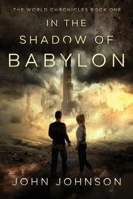 In the Shadow of Babylon - John Johnson - cover