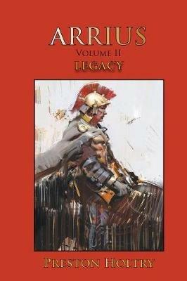 Arrius Volume II Legacy - Preston Holtry - cover