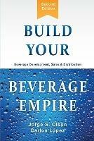 Build Your Beverage Empire: Beverage Development, Sales and Distribution
