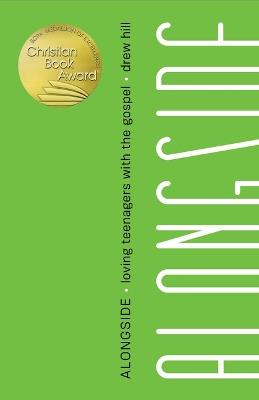 Alongside: Loving Teenagers with the Gospel - Drew Hill - cover