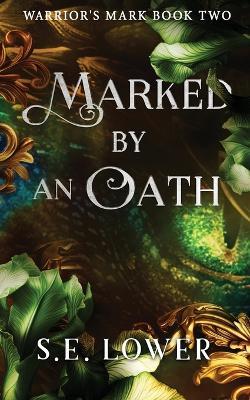 Marked by an Oath: Dragons - S E Lower - cover