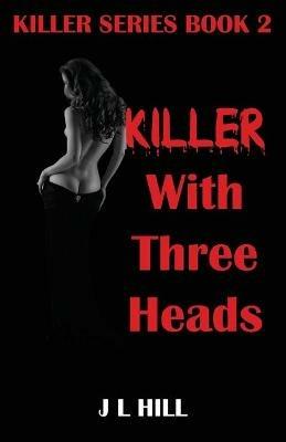 Killer With Three Heads - J L Hill - cover