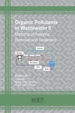 Organic Pollutants in Wastewater II: Methods of Analysis, Removal and Treatment