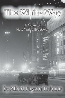 The White Way - Albert Payson Terhune - cover