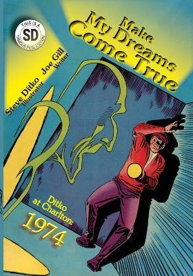 Make My Dreams Come True: Ditko at Charlton - Joe Gill - cover