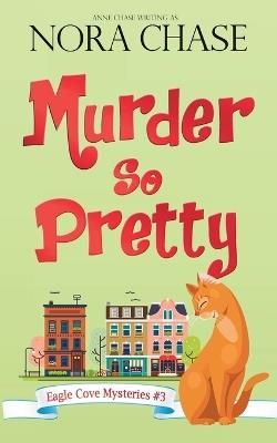 Murder So Pretty - Nora Chase,Anne Chase - cover