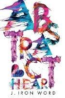 Abstract Heart - J Iron Word - cover