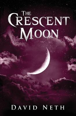 The Crescent Moon - David Neth - cover