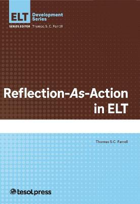 Reflection-As-Action in ELT - Thomas S.C. Farrell - cover