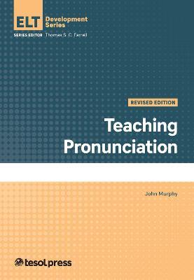 Teaching Pronunciation, Revised - John Murphy - cover