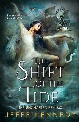 The Shift of the Tide - Jeffe Kennedy - cover