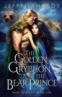 The Golden Gryphon and the Bear Prince - Jeffe Kennedy - cover
