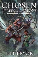 Chosen of Trees and of Talons - Jeff Pryor - cover