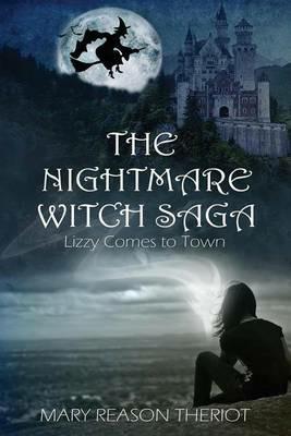The Nightmare Witch Saga: Lizzy Comes to Town - Mary Reason Theriot - cover
