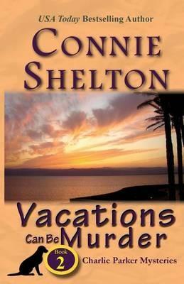 Vacations Can Be Murder: A Girl and Her Dog Cozy Mystery, Book 2 - Connie Shelton - cover