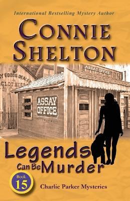 Legends Can Be Murder: Charlie Parker Mysteries, Book 15 - Connie Shelton - cover