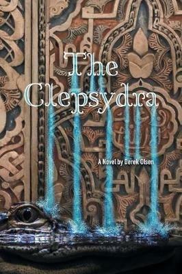 The Clepsydra - Derek Olsen - cover