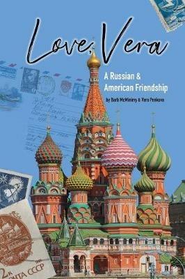 Love, Vera: A Russian and American Friendship - Barb McMinimy,Vera Penkova - cover