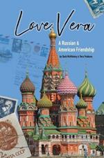 Love, Vera: A Russian and American Friendship
