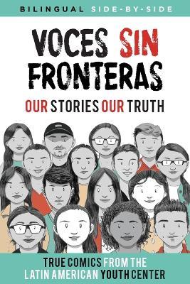 Voces Sin Fronteras: Our Stories, Our Truth - Latin American Youth Center Writers - cover