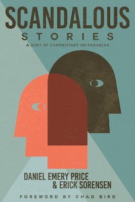 Scandalous Stories: A Sort of Commentary on Parables - Daniel Emery Price - cover