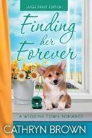 Finding her Forever: Large Print - Cathryn Brown - cover