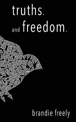 truths. and freedom - Brandie Freely - cover