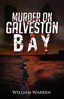 Murder on Galveston Bay - William Warren - cover