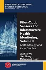 Fiber-Optic Sensors For Infrastructure Health Monitoring, Volume II: Methodology and Case Studies